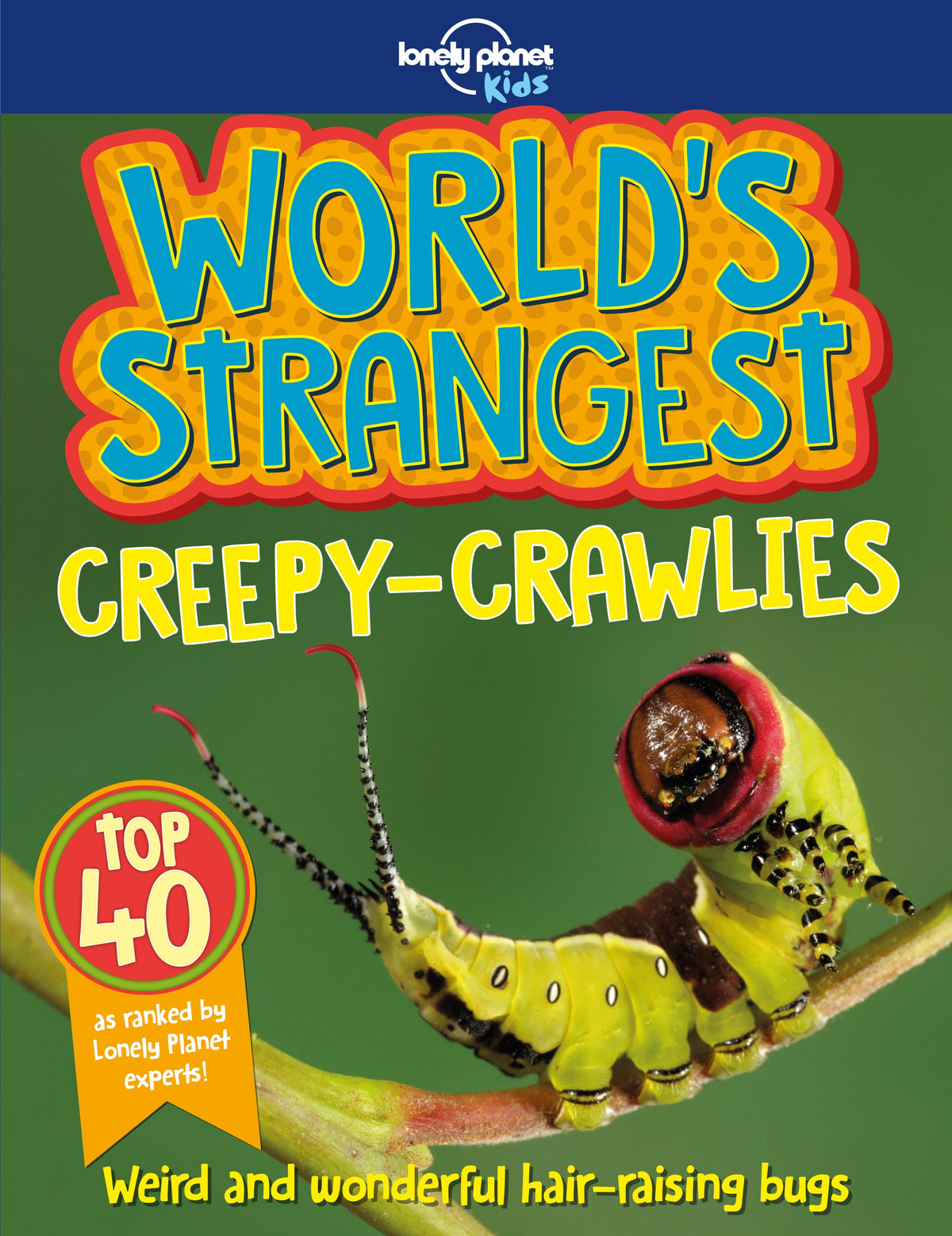 World's Strangest Creepy-Crawlies (North & South America edition)